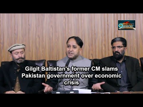 Gilgit Baltistan's former CM slams Pakistan government over economic crisis
