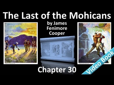 Chapter 30 - The Last of the Mohicans by James Fenimore Cooper