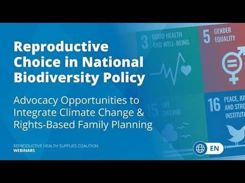 Reproductive Choice in National Biodiversity Policy: Advocacy Opportunities to Integrate Climate Change & Rights-Based Family Planning