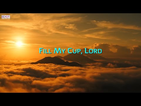 Fill My Cup Lord (With Lyrics) | Beautiful Hymn