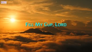 Quench my thirst - Fill My Cup