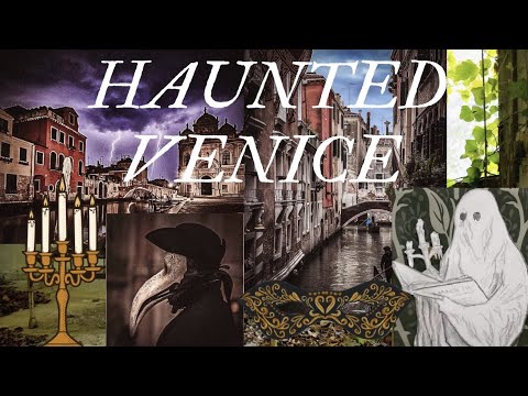 Haunted Venice Italy {plague island} spirits and ghost stories, cursed palazzos, floating city ghost