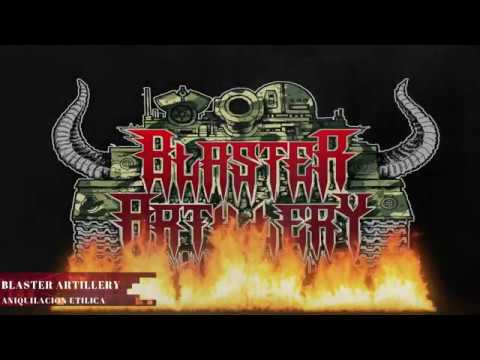 BLASTER ARTILLERY - ANIQUILACION ETILICA