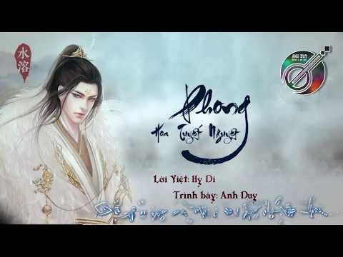 Phong hoa tuyết nguyệt (风花雪月) - Anh Duy