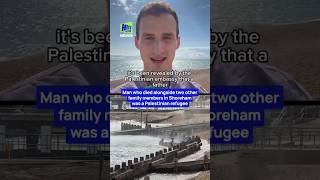 Palestinian man and family members confirmed to have died off Sussex coast