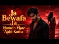 Ja Bewafa Ja Humien Pyar Nhi Karna Heart Touching TikTok Trending Song