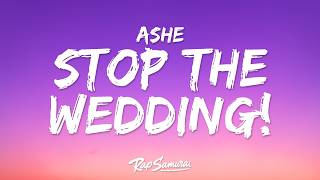 Download lagu Ashe - Stop The Wedding! (Lyrics) mp3