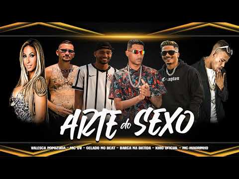 BARCA NA BATIDA, KIRO, GELADO, DV, MC MAGRINHO, E VALESCA POPOZUDA - ARTE DO SEXO