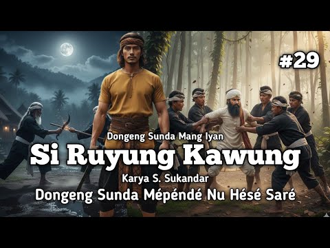 Si Ruyung Kawung 29 | Dongeng Sunda Mang Iyan