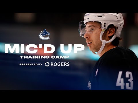 Mic'd Up Sights and Sounds - Canucks 2023 Training Camp