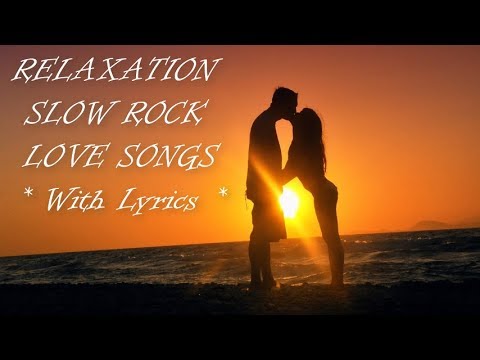 Best Relaxing Hits Slow Rock Love Songs With Lyrics Video