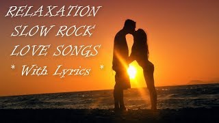 Download lagu Best Relaxing Hits Slow Rock Love Songs With Lyrics Video mp3