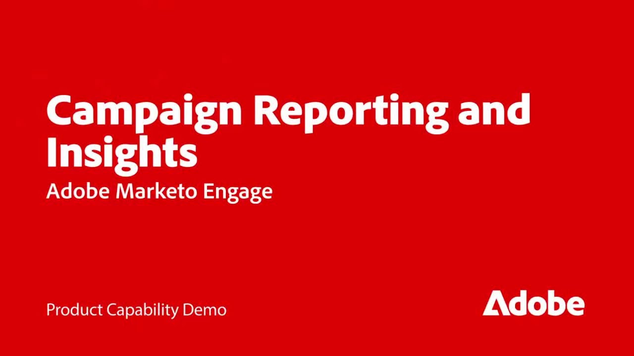 Analyze Campaign Performance with Reporting in Marketo Engage | Adobe for Business