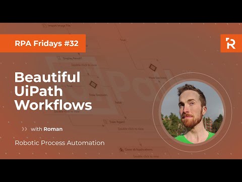 RPA Fridays #32 - Beautiful UiPath Workflows
