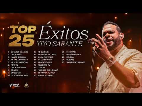 Yiyo Sarante - TOP 25 Mejores Exitos De Yiyo Sarante [Salsa] [Yiyo Sarante Mix]