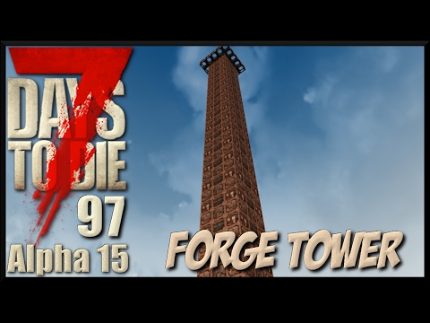 7 Days To Die Alpha 15 #097 Der Forge Tower [Deutsch German LPT]