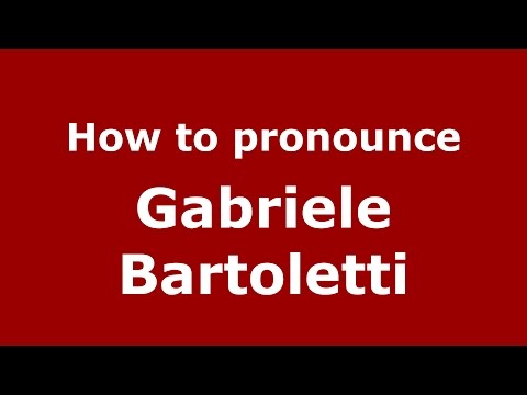 How to pronounce Gabriele Bartoletti (Italian/Italy)  - PronounceNames.com