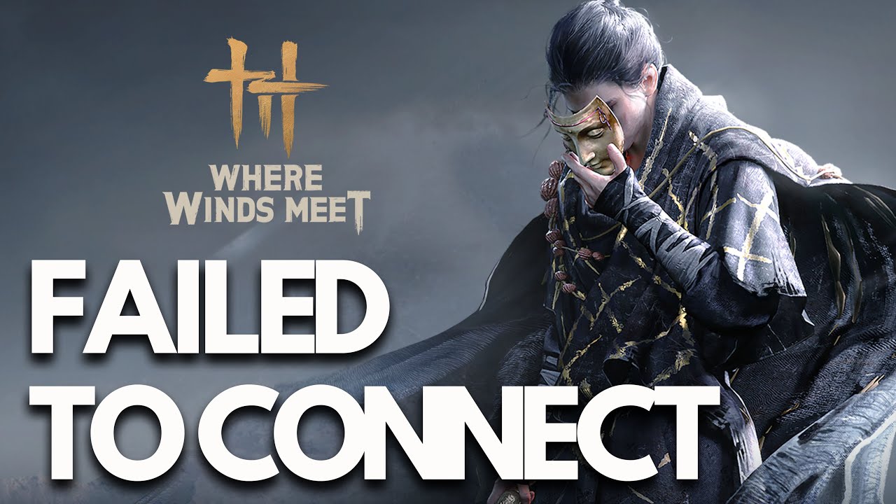 Where Winds Meet Connection Error/Failed To Connect To Update Server/Can't Connect To Server PC FIX