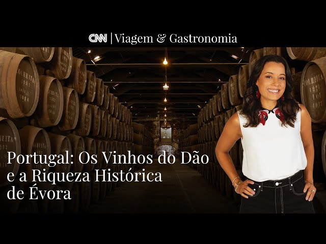 CNN Viagem & Gastronomia | Portugal: Vinhos do Dão e riqueza histórica de Évora – 30/07/22