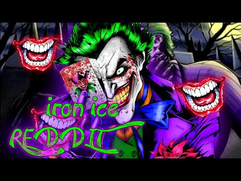 Reddit iron ice - Rap dos 3 Coringas - (Parte do Coringa comediante)