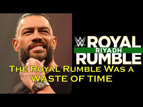 The Royal Rumble Was a COMPLETE WASTE OF TIME