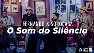 Fernando &amp; Sorocaba - O Som do Silêncio part. Rionegro &amp; Solimões | DVD Anjo De Cabelos Longos