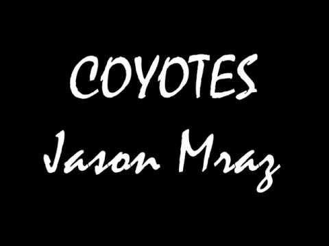 Jason Mraz - Coyotes - Lyrics