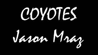Jason Mraz - Coyotes - Lyrics