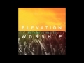 Elevation Worship - Greater