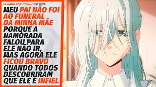 Meu pai se recusou a ir no funeral da minha mãe por causa da sua nova namorada