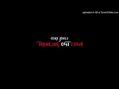 Cory Jones - Thinking Out Loud (Audio)