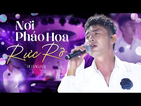 NƠI PHÁO HOA RỰC RỠ - HOÀNG HẢI live at RIVER FLOWS IN YOU