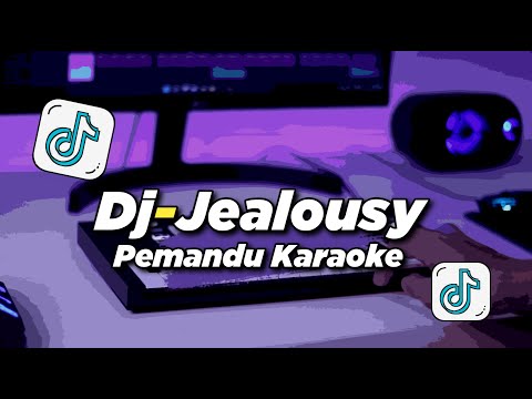 DJ JEALOUSY PEMANDU KARAOKE FULL BASS | VIRAL TIKTOK