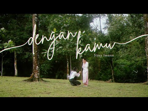 Dengan Kamu - Sissy Imann (Official Music Video)