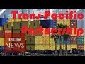 Trans-Pacific Partnership: What is it and what does it mean? BBC News