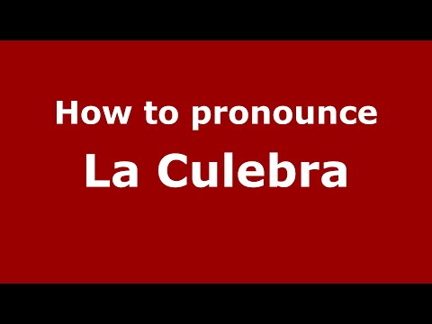 How to pronounce La Culebra