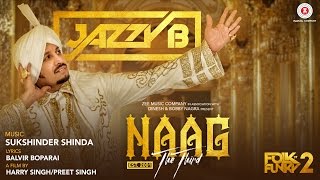 Naag The Third - Official Music Video  Jazzy B  Su