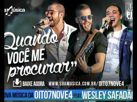 Oito7Nove4 feat Wesley Safadão - QUANDO VOCÊ ME PROCURAR