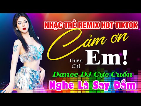 NHẠC TRẺ DISCO REMIX HOT TIKTOK - CẢM ƠN EM, CÔ PHÒNG - TOP TREND NHẠC HOA REMIX HAY NHẤT 2025