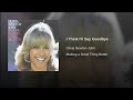 Olivia Newton-John - I Think I'll Say Goodbye