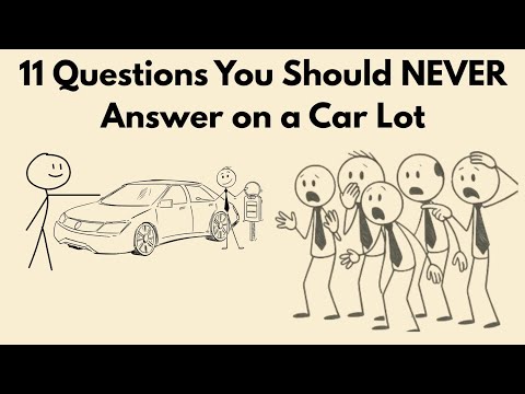 11 Questions You Should NEVER Answer on a Car Lot 