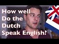 How well do the Dutch speak English?