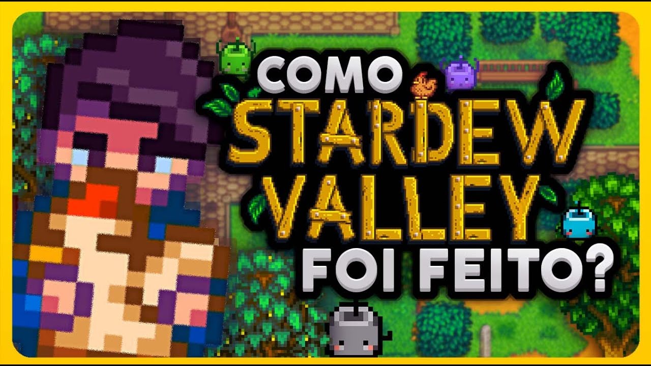 COMO STARDEW VALLEY FOI CRIADO POR UMA SÓ PESSOA?