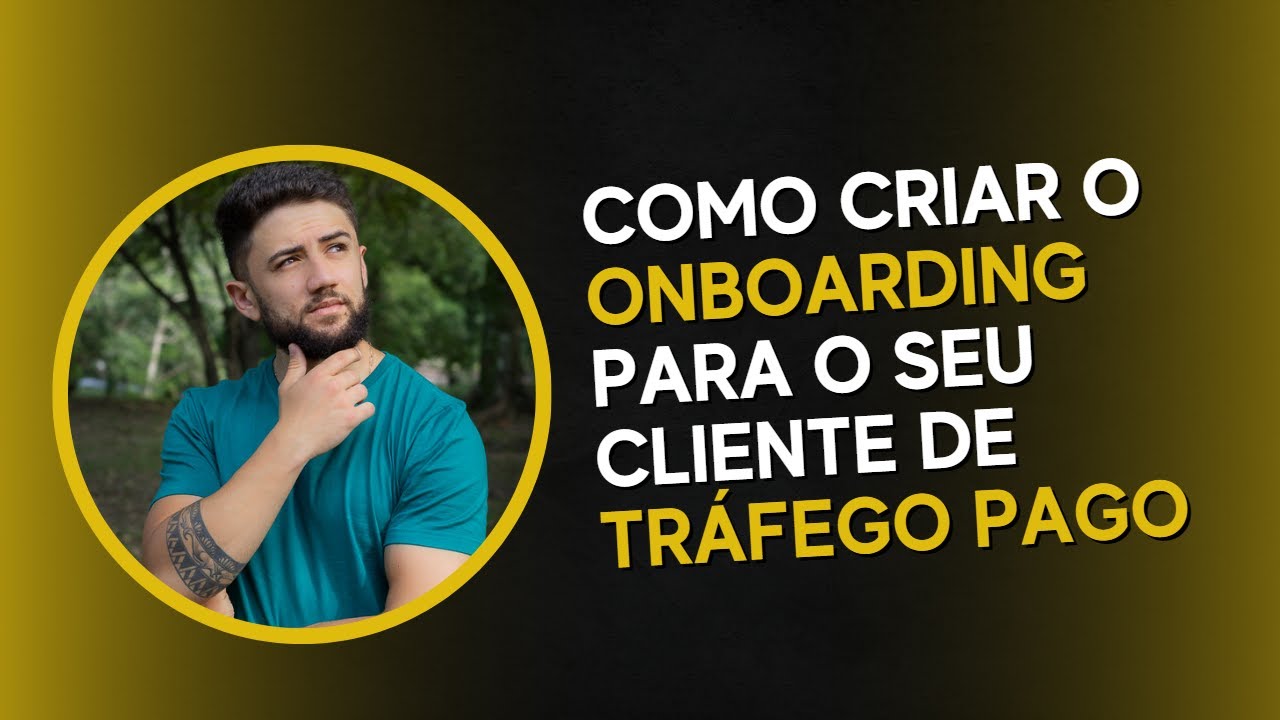 Como Criar o Onboarding para o seu Cliente de Tráfego Pago