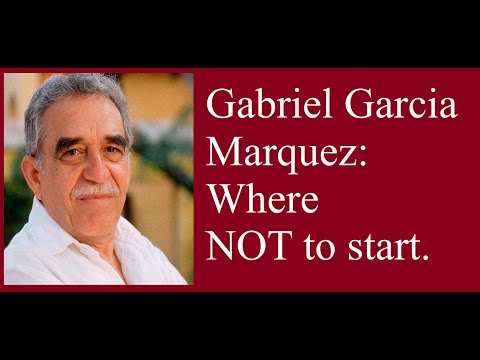 Gabriel Garcia Marquez: Where NOT to start