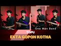 Ekta Gopon Kotha - Topu | One Man Band cover | Siyam Sajnan Chowdhury