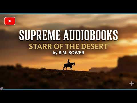 Starr, of the Desert by B. M. Bower — free full audiobook