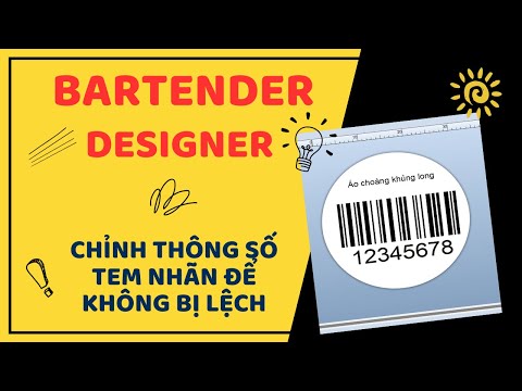 Chỉnh kích thước tem giấy chính xác trên BARTENDER DESIGNER – in ra máy in không bị lệch lừa lưa