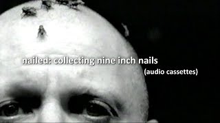 nailed: collecting nine inch nails (audio cassettes)