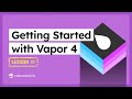 Getting Started With Vapor 4 Lesson 1